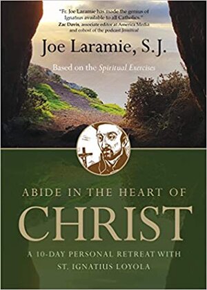 Picture of book cover titled, 'Abide in the Heart of Christ' by Joe Laramie, S.J.